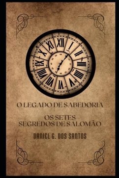 OS Setes Segredos de Salomão: O Legado de Sabedoria - Dos Santos, Daniel Gonçalves