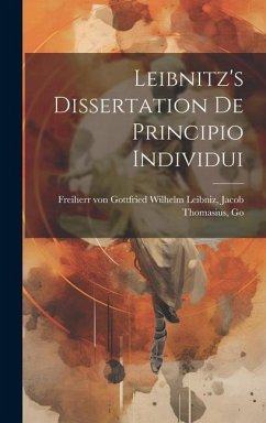 Leibnitz's Dissertation de Principio Individui - Gottfried Wilhelm Leibniz, Jacob von