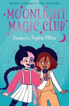 Moonlight Magic Club: Pandora's Popstar Potion - Lockhart, Melody