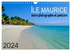 Île Maurice entre photographie et peinture (Calendrier mural 2024 DIN A4 vertical), CALVENDO calendrier mensuel