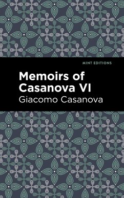 Memoirs of Casanova Volume VI - Casanova, Giacomo