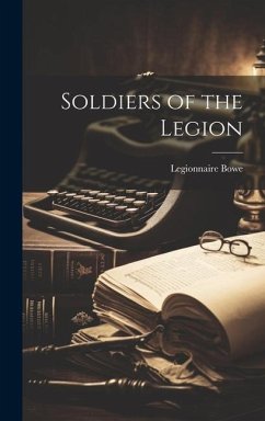 Soldiers of the Legion - Bowe, Legionnaire