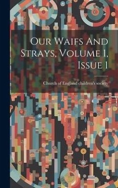 Our Waifs And Strays, Volume 1, Issue 1