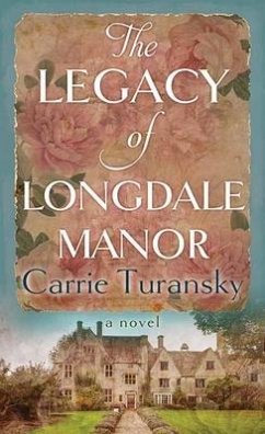 The Legacy of Longdale Manor - Turansky, Carrie