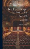 Seis personajes en busca de autor: Comedia a escenificar