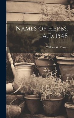 Names of Herbs. A.D. 1548 - Turner, William W