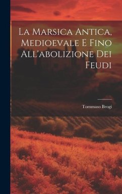 Cover La Marsica Antica, Medioevale E Fino All'abolizione Dei Feudi