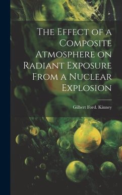 The Effect of a Composite Atmosphere on Radiant Exposure From a Nuclear Explosion - Kinney, Gilbert Ford