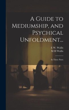 Cover A Guide to Mediumship, and Psychical Unfoldment...