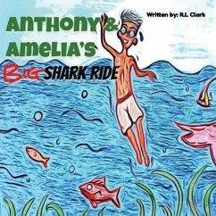 Anthony & Amelia's Big Shark Ride - Clark, R. L.