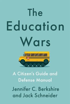 The Education Wars - Schneider, Jack; Berkshire, Jennifer C.