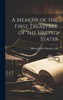 Cover A Memoir of the First Treasyrer of the United States