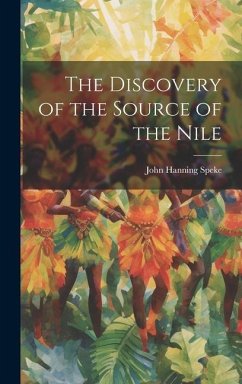 The Discovery of the Source of the Nile - Speke, John Hanning