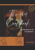 The 404 Cookbook: 47 Recipes to Let You Shake It