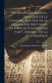 Dictionnaire Breton-Français De Le Gonidec, Précédé De Sa Grammaire Bretonne, Et Enrichi D'additions Par T. Hersart De La Villemarqué