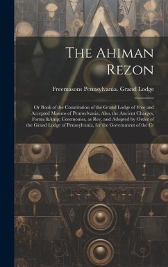 The Ahiman Rezon - Lodge, Freemasons Pennsylvania Grand