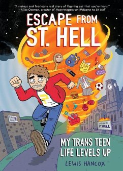 Escape from St. Hell: My Trans Teen Life Levels Up: A Graphic Novel - Hancox, Lewis