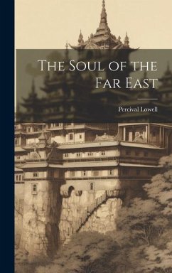 The Soul of the Far East - Lowell, Percival