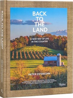 Back to the Land: A New Way of Life in the Country - Estersohn, Pieter