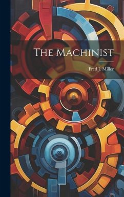The Machinist - Miller, Fred J.