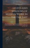 Lights and Shadows of Mission Work in the Far East: Being the Record of Observations Made During a Visit to the Southern Presbyterian Missions in Japa