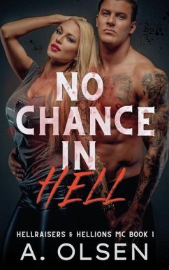 No Chance in Hell: Hellraisers & Hellions MC 1 - Olsen, A.