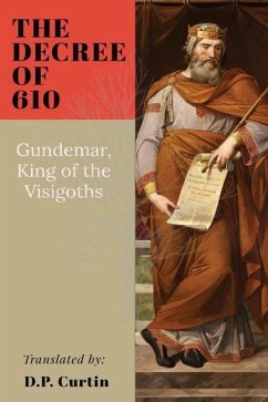 The Decree of 610 - Gundemar, King Of Visigoths