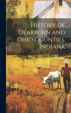 History of Dearborn and Ohio Counties, Indiana - Anonymous