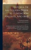 Historia De Antequera Desde Su Fundación Hasta El Año 1800