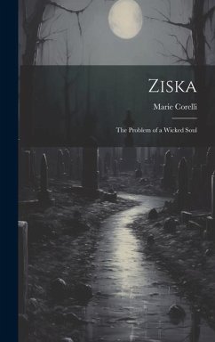 Ziska: The Problem of a Wicked Soul - Corelli, Marie