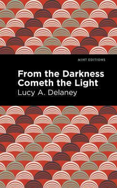 From the Darkness Cometh Light - Delaney, Lucy A