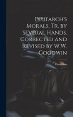 Plutarch's Morals, Tr. by Several Hands. Corrected and Revised by W.W. Goodwin