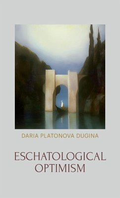 Eschatological Optimism - Platonova Dugina, Daria