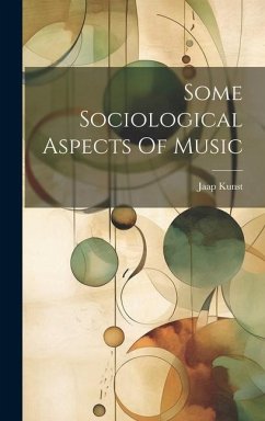 Some Sociological Aspects Of Music - Kunst, Jaap