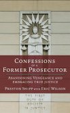 Confessions of a Former Prosecutor