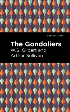 The Gondoliers - Sullivan, Arthur; Gilbert, W S