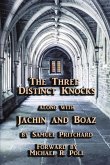 The Three Distinct Knocks along with Jachin and Boaz