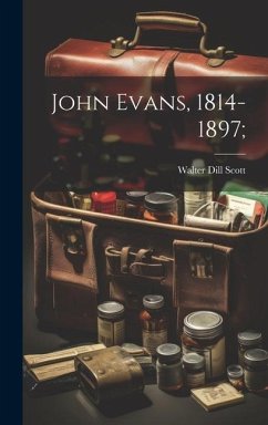 John Evans, 1814-1897; - Scott, Walter Dill