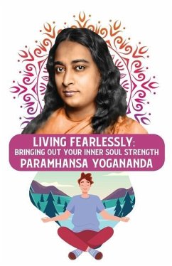 Living Fearlessly - Paramhansa Yogananda