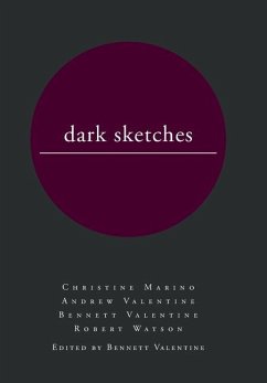 dark sketches - Valentine, Bennett; Marino, Christine; Valentine, Andrew