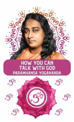 How You Can Talk With God - Paramhansa Yogananda