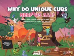 Why Do Unique Cubs Help Us All?: Let's create a world where everyone feels included and no one is left behind. - Louise, Tammy