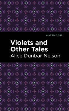 Violets and Other Tales - Dunbar Nelson, Alice