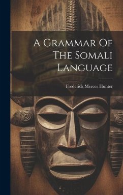 A Grammar Of The Somali Language - Hunter, Frederick Mercer