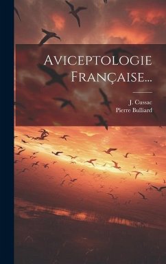 Aviceptologie Française... - Bulliard, Pierre; Cussac, J.