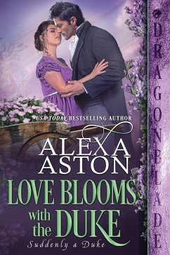 Love Blooms with the Duke - Aston, Alexa