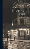 Iphigenia In Tauris: Schauspiel