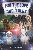 For the Love of Dog Tales 2