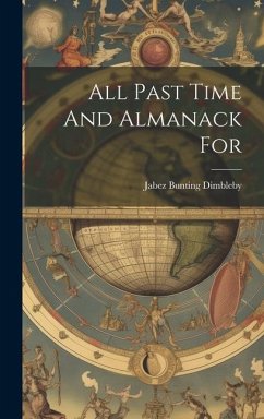 All Past Time And Almanack For - Dimbleby, Jabez Bunting