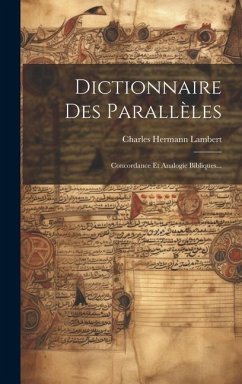 Dictionnaire Des Parallèles - Lambert, Charles Hermann